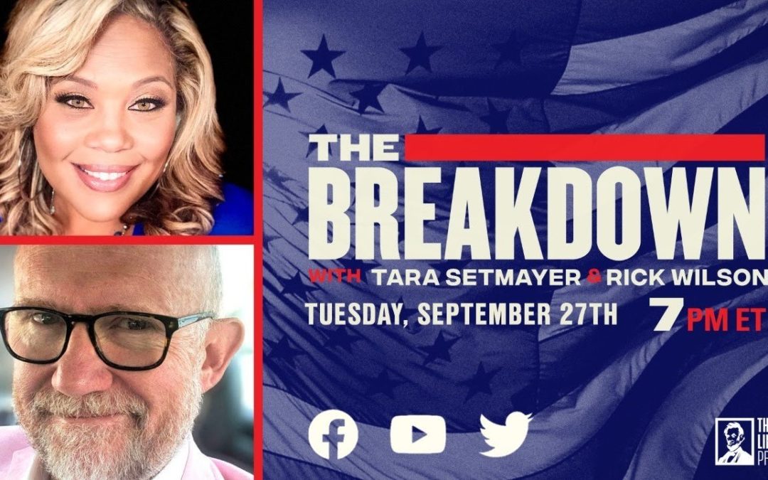 LPTV: The Breakdown – September 27, 2022 | Hosts: Tara Setmayer & Rick Wilson by The Lincoln Project (Video Ad)